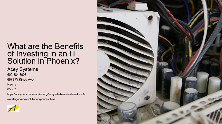 What are the Benefits of Investing in an IT Solution in Phoenix?